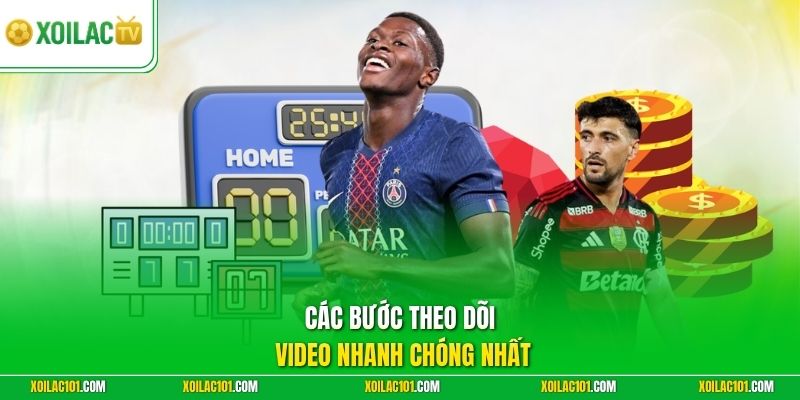 Highlight Bóng Đá Xoilac 3 Các bước theo dõi video nhanh chóng nhất
