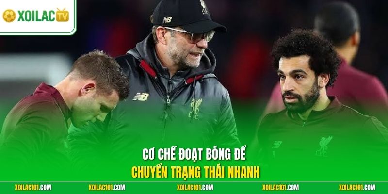 Gegenpressing Là Gì | Chiến Thuật Vây Ráp Tầm Cao Hiệu Quả 2 Cơ chế đoạt bóng để chuyển trạng thái nhanh