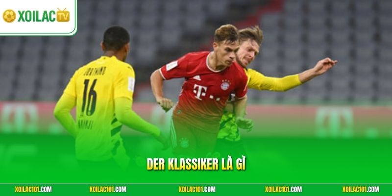 Der Klassiker Là Gì - Sức Hút Của Đại Chiến Bundesliga Số 1