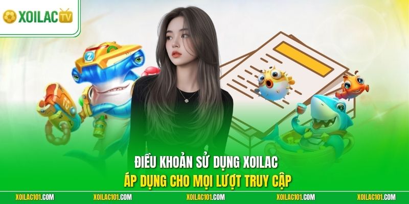 Điều khoản sử dụng Xoilac áp dụng cho mọi lượt truy cập