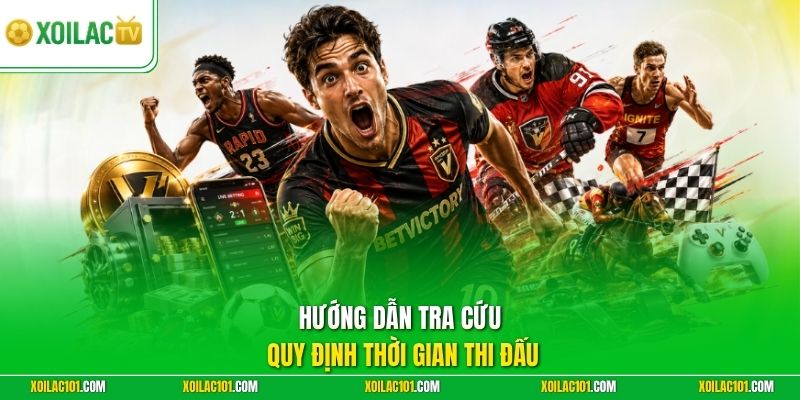 Hiệp Phụ Bóng Đá Bao Nhiêu Phút - Cập Nhật Quy Định Thời Gian 3 Hướng dẫn tra cứu quy định thời gian thi đấu