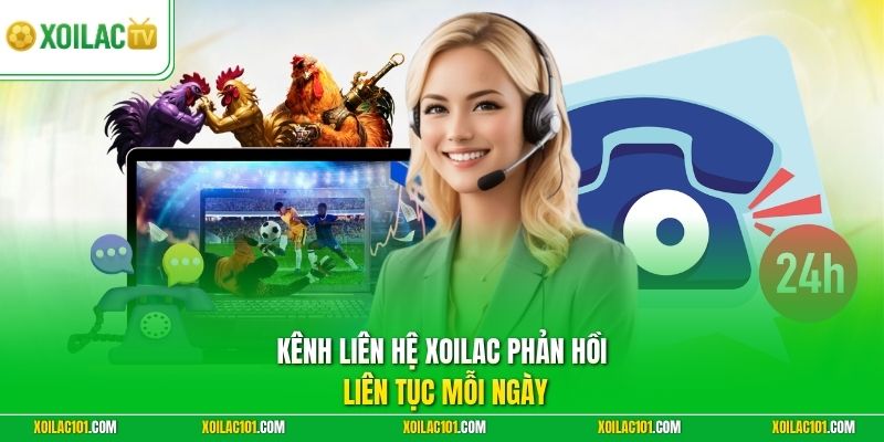 Kênh liên hệ Xoilac phản hồi liên tục mỗi ngày
