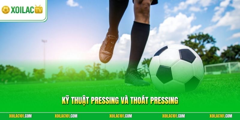 Kỹ Thuật Pressing Và Thoát Pressing - 2 Kỹ Năng Cơ Bản