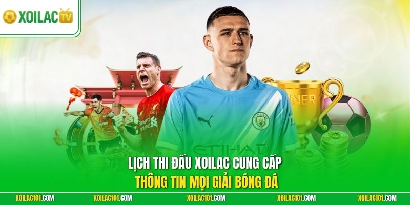 Lịch thi đấu Xoilac cung cấp thông tin mọi giải bóng đá