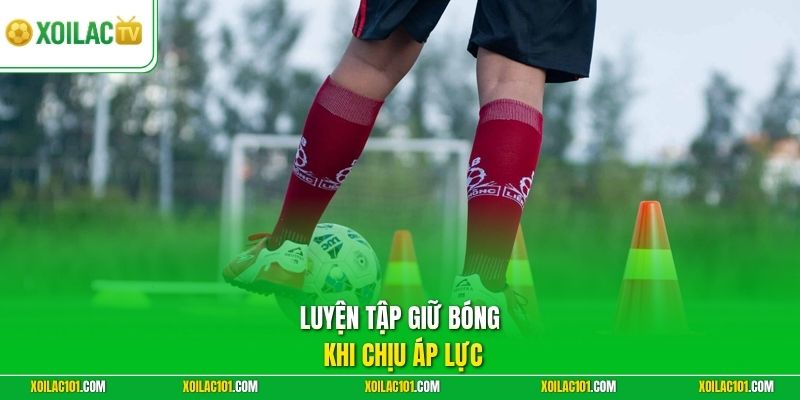 Kỹ Thuật Che Bóng Hiệu Quả Tăng Lợi Thế Trong Mọi Tình Huống 2 Luyện tập giữ bóng khi chịu áp lực