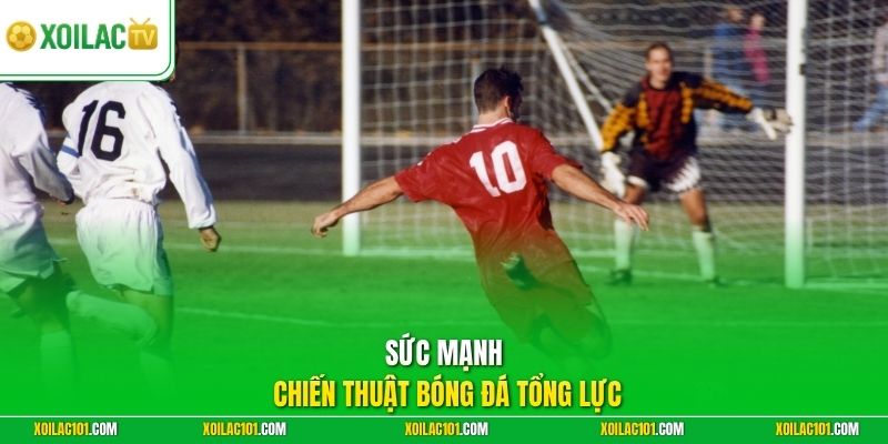 Chiến Thuật Bóng Đá Tổng Lực | Đỉnh Cao Lối Chơi Tấn Công 1 Sức mạnh chiến thuật bóng đá tổng lực