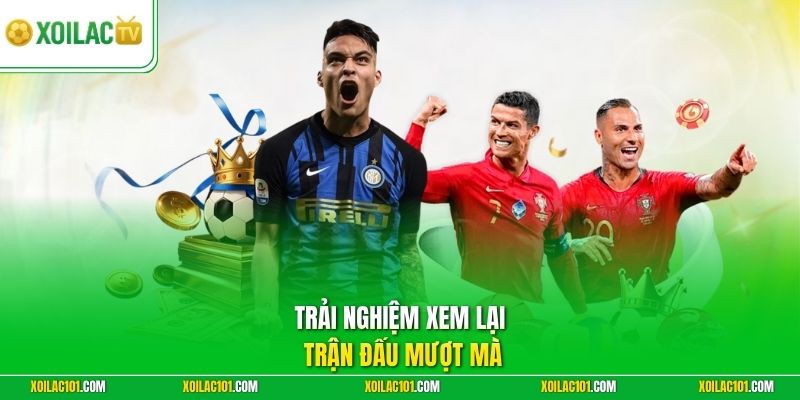 Highlight Bóng Đá Xoilac 2 Trải nghiệm xem lại trận đấu mượt mà