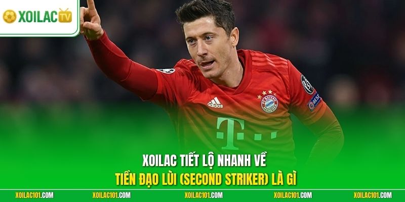 Tiền Đạo Lùi (Second Striker) Là Gì - Vị Trí Đặc Biệt 1 Xoilac tiết lộ nhanh về tiền đạo lùi (second striker) là gì